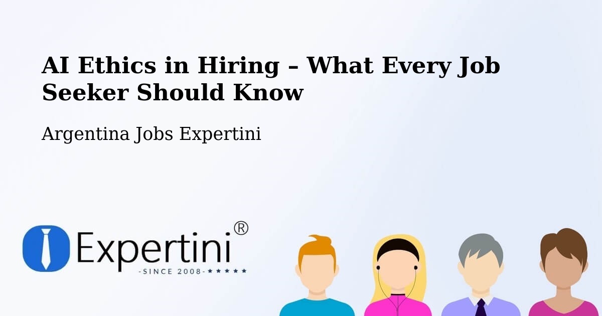 AI Ethics in Recruitment & Hiring – Cutral Có - Cutral Có, Argentina Jobs Expertini